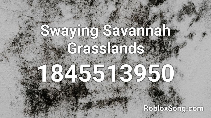 Swaying Savannah Grasslands Roblox ID