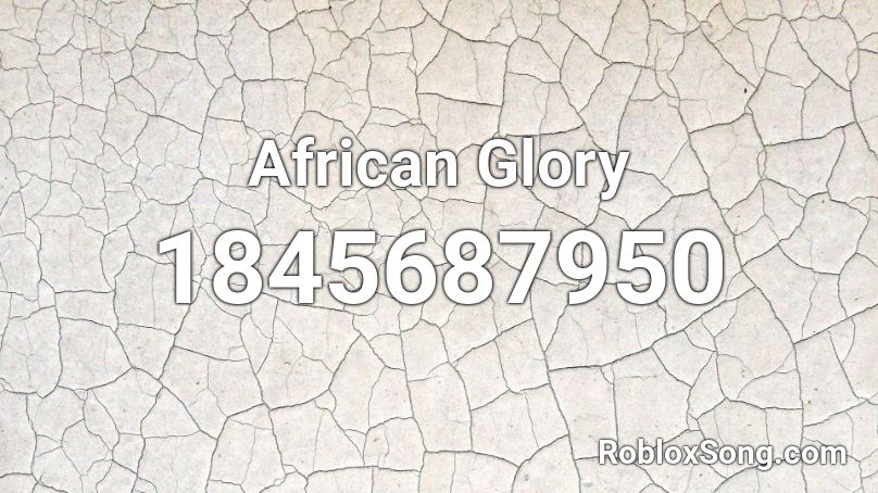 African Glory Roblox ID