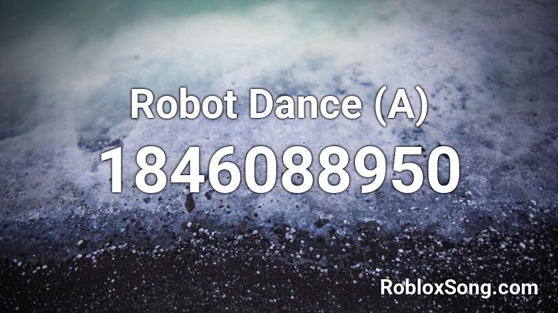 Robot Dance (A) Roblox ID