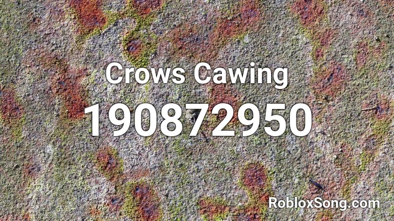 Crows Cawing Roblox ID