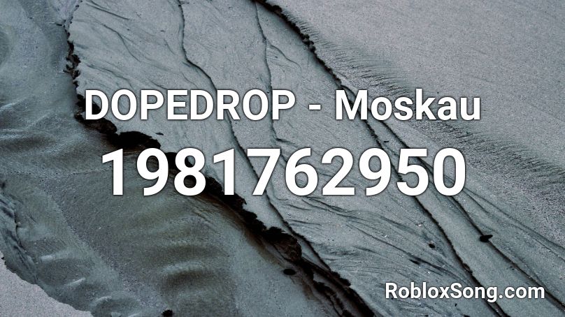 DOPEDROP - Moskau Roblox ID
