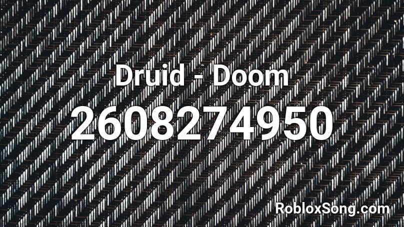 Druid - Doom Roblox ID