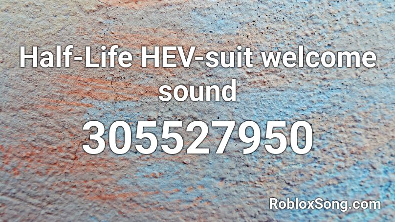 Half-Life HEV-suit welcome sound Roblox ID