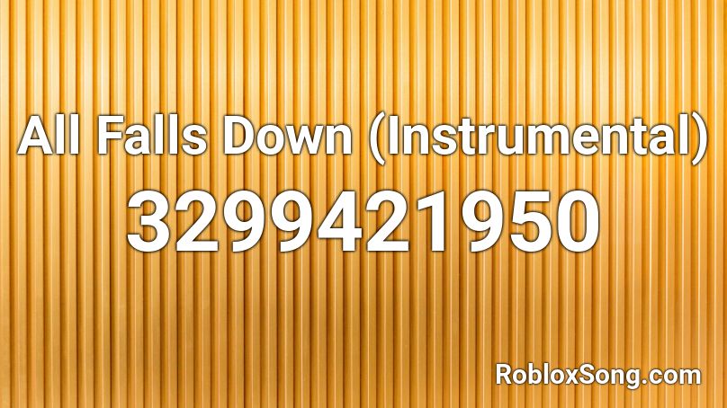 All Falls Down - Instrumental (By Mur4d) Roblox ID