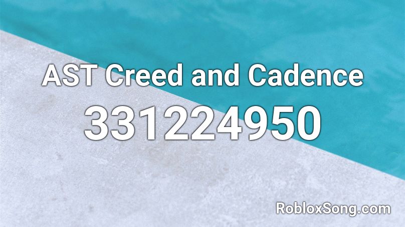 AST Creed and Cadence Roblox ID
