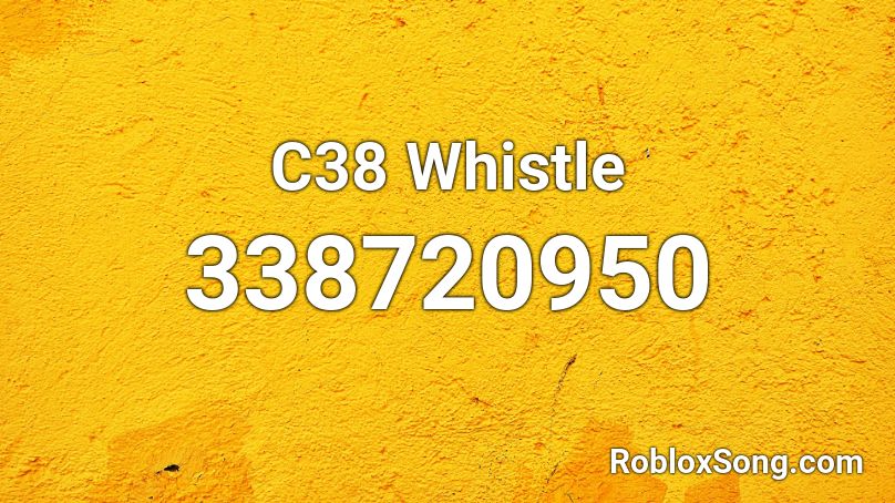 C38 Whistle Roblox ID