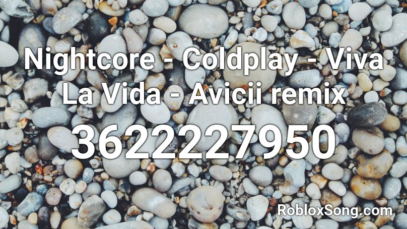 Nightcore - Coldplay - Viva La Vida - Avicii remix Roblox ID