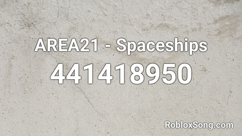 AREA21 - Spaceships Roblox ID