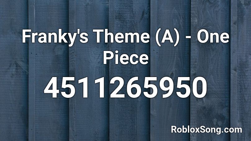 Franky's Theme (A) - One Piece Roblox ID