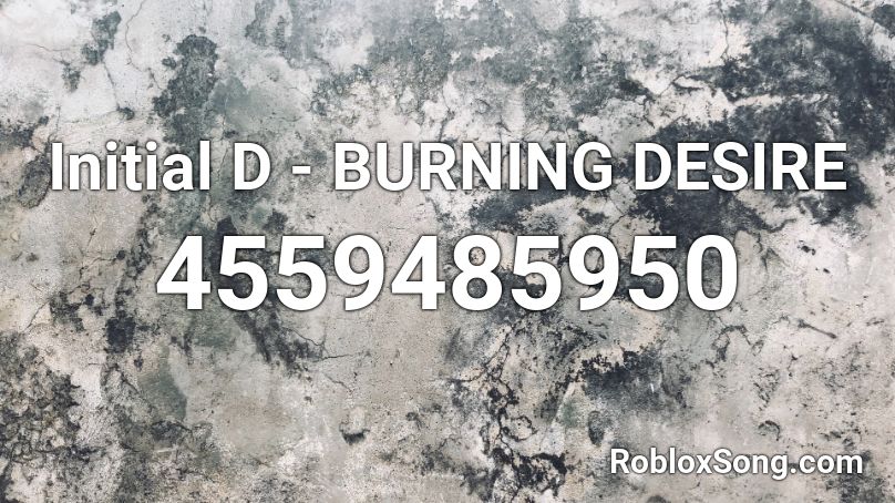 Initial D - BURNING DESIRE Roblox ID