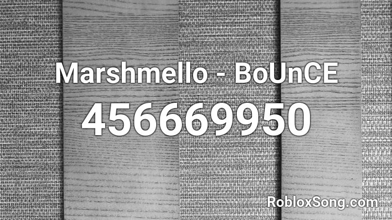 Marshmello - BoUnCE  Roblox ID