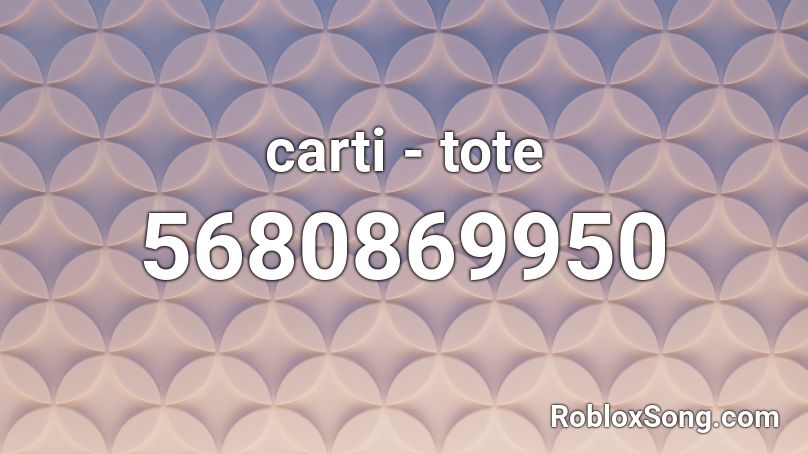 carti - tote Roblox ID