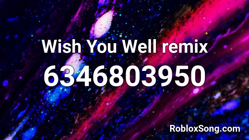 Wish You Well remix Roblox ID