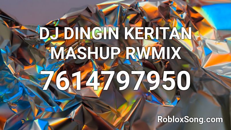 DJ DINGIN KERITAN MASHUP RWMIX Roblox ID