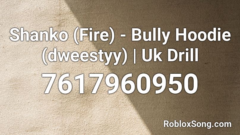 Shanko (Fire) - Bully Hoodie (dweestyy) | Uk Drill Roblox ID