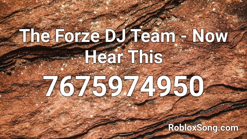 The Forze DJ Team - Now Hear This Roblox ID