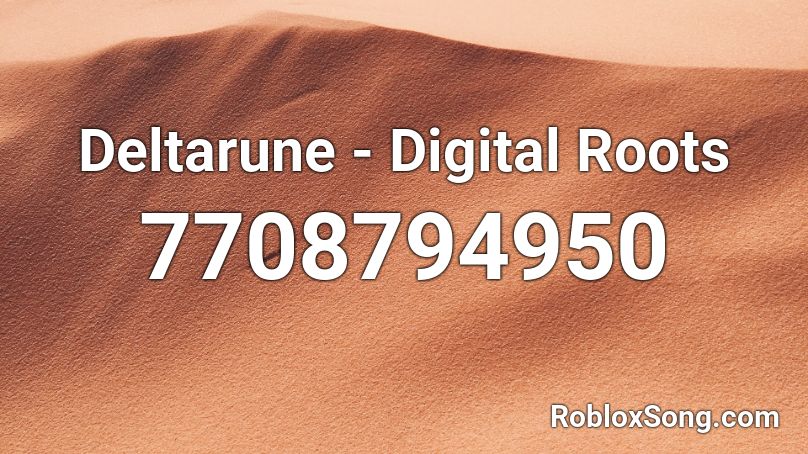 Deltarune - Digital Roots Roblox ID