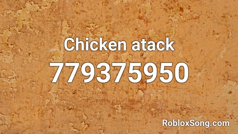 Chicken atack Roblox ID