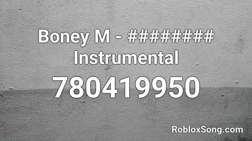 Boney M Instrumental Roblox Id Roblox Music Codes - ra ra rasputin roblox id code
