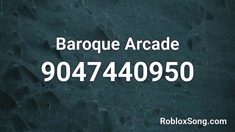 Baroque Arcade Roblox ID