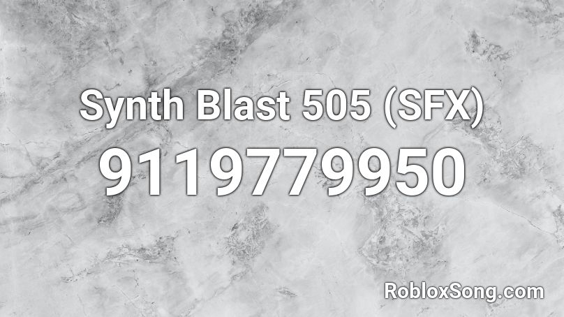 Synth Blast 505 (SFX) Roblox ID