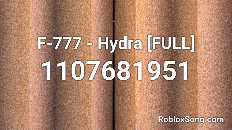 F-777 - Hydra [FULL] Roblox ID