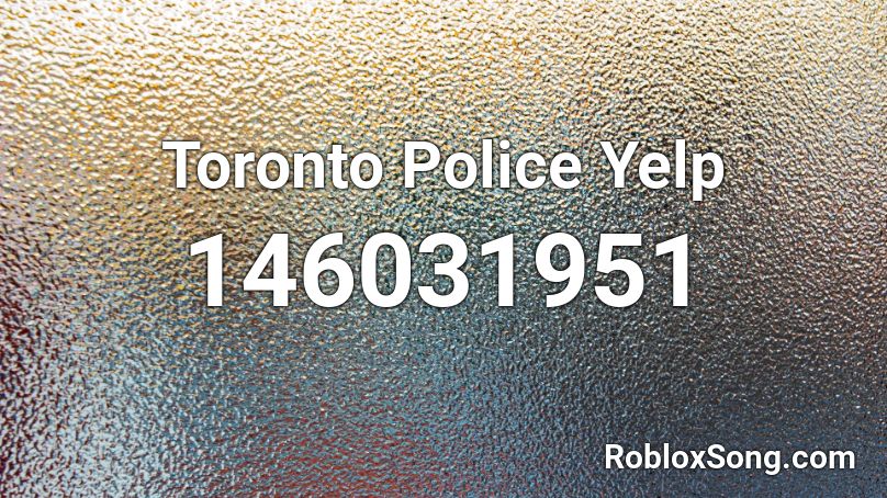 Toronto Police Yelp Roblox ID