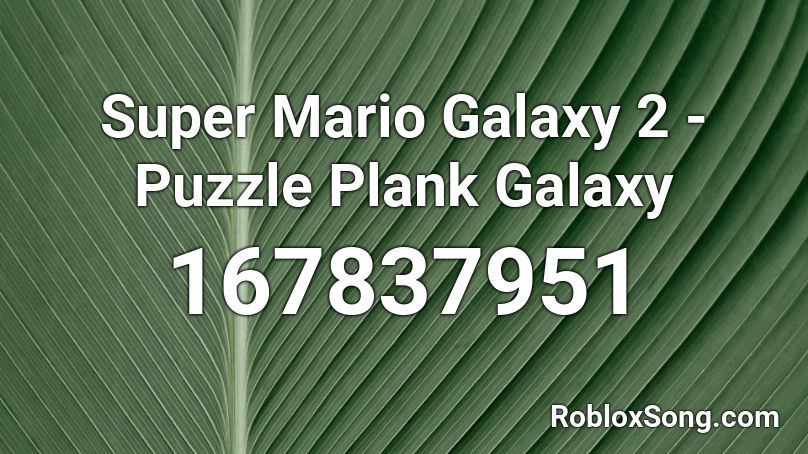 Super Mario Galaxy 2 - Puzzle Plank Galaxy Roblox ID