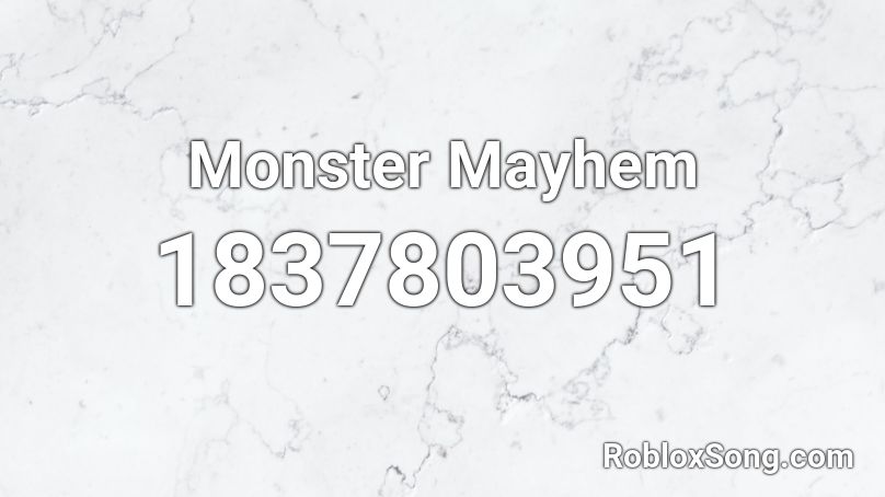 Monster Mayhem Roblox ID