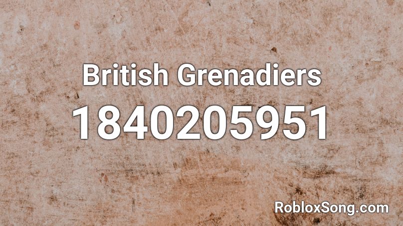 British Grenadiers Roblox ID