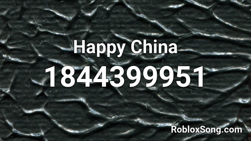 Happy China Roblox ID