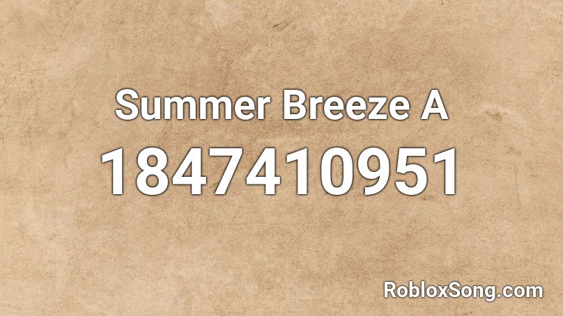 Summer Breeze A Roblox ID