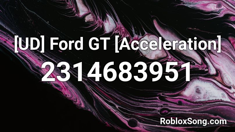 [UD] Ford GT [Acceleration] Roblox ID