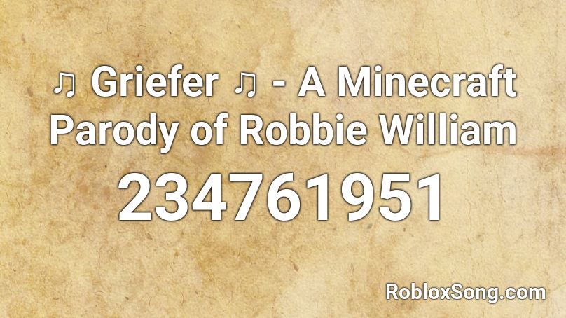 ♫ Griefer ♫ - A Minecraft Parody of Robbie William Roblox ID