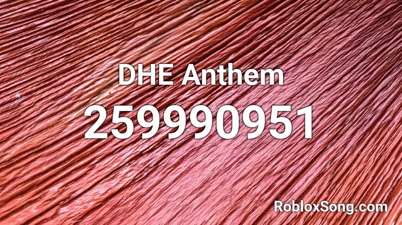 DHE Anthem Roblox ID