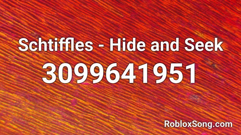 Schtiffles - Hide and Seek Roblox ID