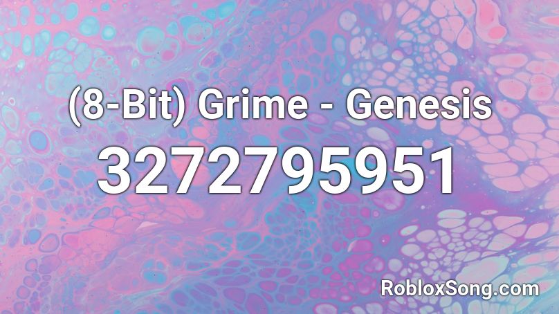 (8-Bit) Grime - Genesis Roblox ID