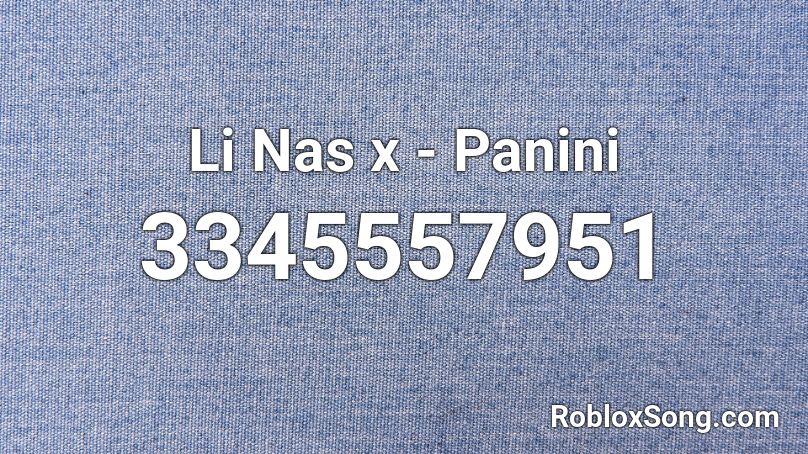 Li Nas x - Panini Roblox ID
