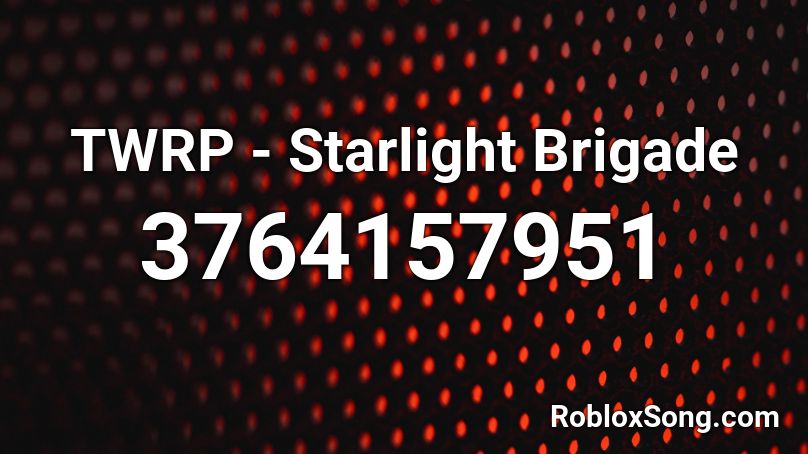 TWRP - Starlight Brigade Roblox ID
