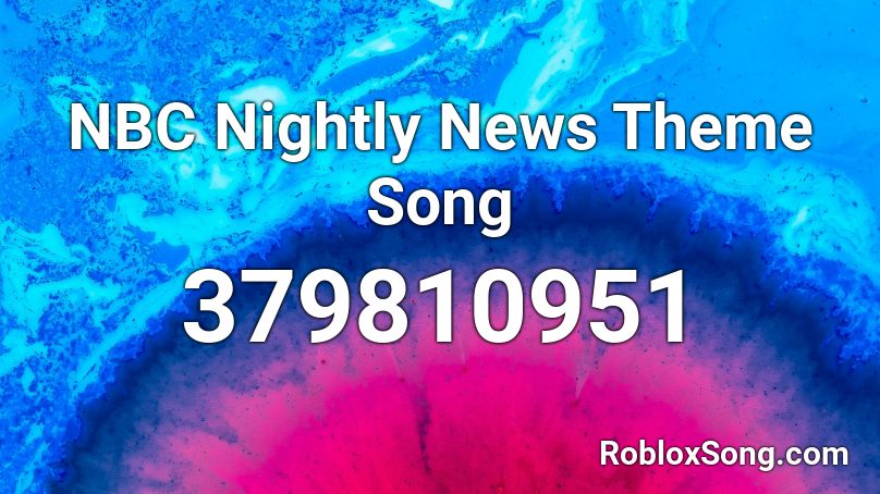 NBC Nightly News Theme Song Roblox ID