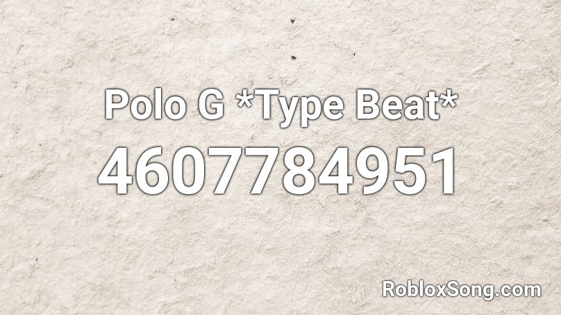 Polo G *Type Beat* Roblox ID