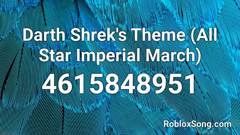 Darth Shrek's Theme (All Star Imperial March) Roblox ID