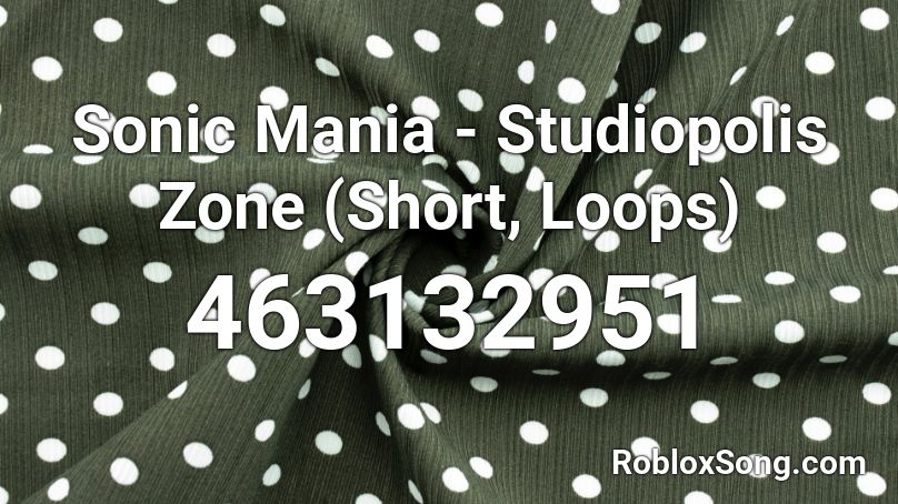 Sonic Mania - Studiopolis Zone (Short, Loops) Roblox ID