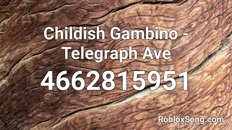 Childish Gambino - Telegraph Ave Roblox ID