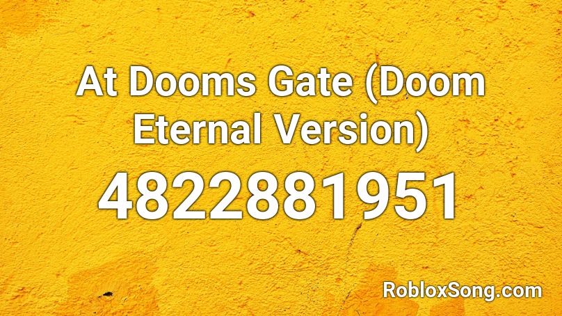 At Dooms Gate (Doom Eternal Version) Roblox ID