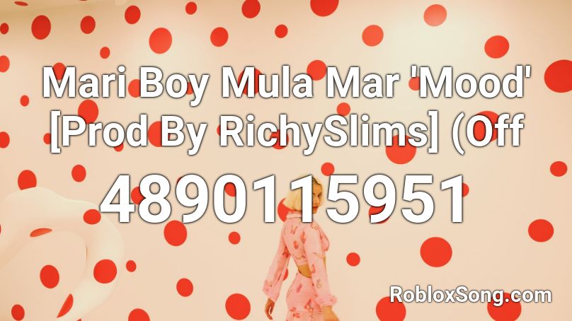 Mari Boy Mula Mar 'Mood' [Prod By RichySlims] (Off Roblox ID
