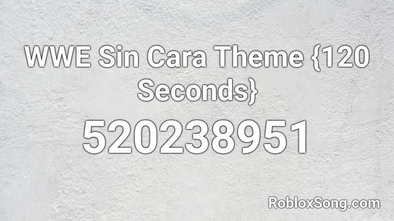 WWE Sin Cara Theme {120 Seconds} Roblox ID