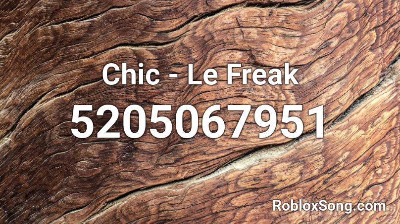 Chic - Le Freak Roblox ID