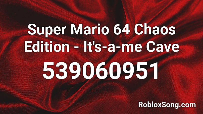 Super Mario 64 Chaos Edition It S A Me Cave Roblox Id Roblox Music Codes - cave man ending roblox