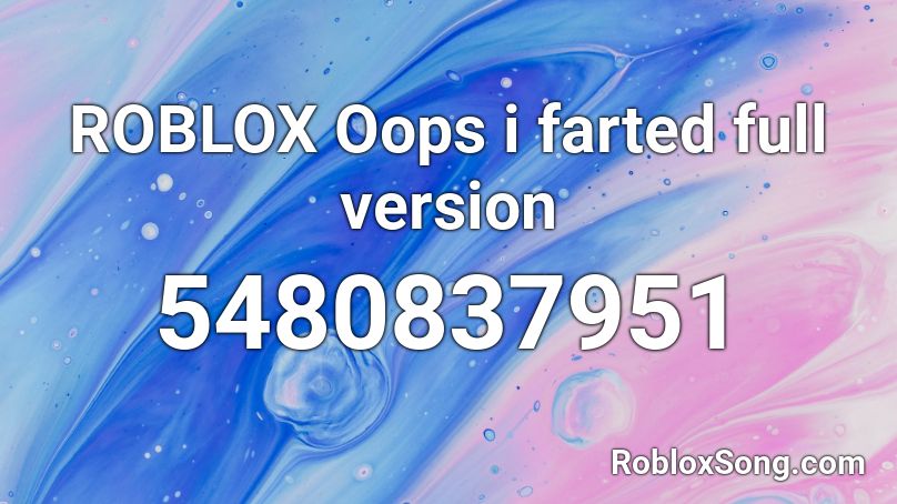 ROBLOX Oops i farted full version Roblox ID